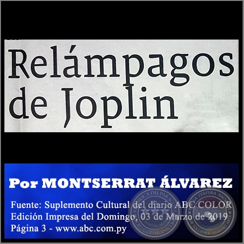 RELÁMPAGOS DE JOPLIN - Por MONTSERRAT ÁLVAREZ - Domingo, 03 de Marzo de 2019